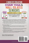 “2 Books in 1: Chair Yoga & Wall Pilates for Seniors - Your Complete Guide to Active Aging”: “Discover the Power of Movement: Build core stability, enhance flexibility and balance, boost energy, and Paperback – February 23, 2025 - Forever Consciousness