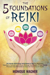 The 5 Foundations of Reiki: 65 Energy Balancing Techniques & Tips for Beginners. Transform Yourself and Others Through the Power of Your Hands. Discover Easy Remedies to Improve Your Overall Health     Paperback – September 28, 2023