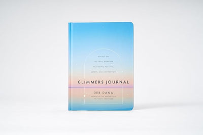 Glimmers Journal: Reflect on the Small Moments That Bring You Joy, Safety, and Connection Hardcover – March 4, 2025 Glimmers Journal: Reflect on the Small Moments That Bring You Joy, Safety, and Connection Hardcover – March 4, 2025 - Forever Consciousness