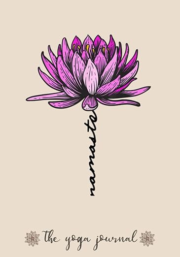 Namaste Lotus Flower Spiritual Yoga Meditation The Yoga Journal: Yoga Instructor Notebook Journal | 7" x 10" Lined Notebook Gift for Women Yoga Teachers      Paperback – October 3, 2021