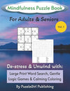Mindfulness Puzzle Book - Vol.1: Large Print Word Searches, Gentle Logic Games & Calming Coloring for Adults and Seniors Paperback – Large Print, May 12, 2025 - Forever Consciousness