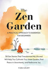 The Zen Garden: A Practical Approach to Buddhism For Beginners. 50 Zen Stories That Transformed My Life and Will Help You Cultivate Your Inner Garden, Find Peace in Uncertainty, and Rediscover Joy Hardcover – April 9, 2025 - Forever Consciousness