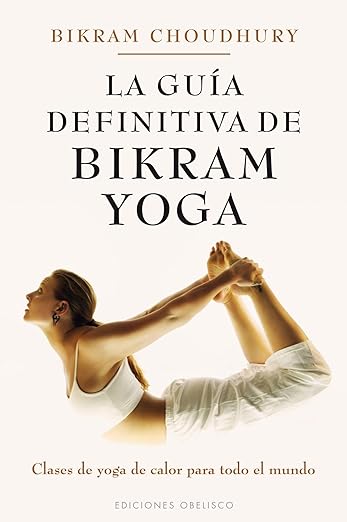 La guia definitiva de Bikram Yoga (Spanish Edition)      Paperback – September 25, 2012