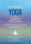 Therapeutic Yoga for Trauma Recovery: Applying the Principles of Polyvagal Theory for Self-Discovery, Embodied Healing, and Meaningful Change     Paperback – June 8, 2022