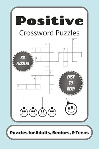 Positive Crosswords Puzzles: Crossword Puzzles with Easy to read print about Positive, Uplifting, Mindset and More | 6x9 inches, 60 pages | 30 Puzzles... Gift for Vacations, Holidays and Relaxation      Paperback – July 20, 2025