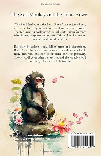 The Zen Monkey and the Lotus Flower: 52 Stories to Relieve Stress, Stop Negative Thoughts, Find Happiness, and Live Your Best Life Paperback – August 22, 2023 - Forever Consciousness