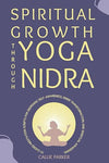 Spiritual Growth Through Yoga Nidra: 10 Guided Meditation Scripts for Deepening Self - Awareness, Inner Transformation, and Spiritual Awakening (Your Yoga Nidra Journey) Paperback – January 27, 2025 - Forever Consciousness