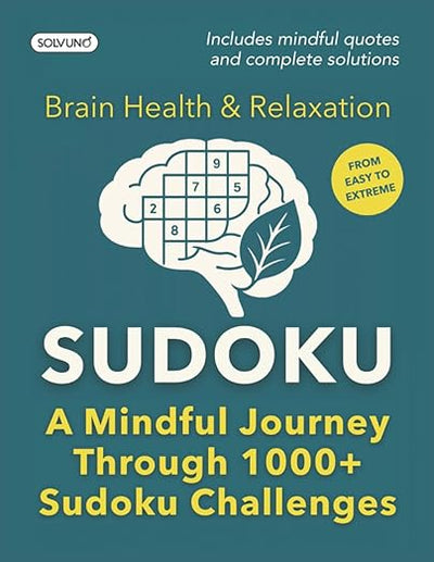 Brain Health & Relaxation Sudoku: A Mindful Journey Through 1000+ Sudoku Challenges      Paperback – August 6, 2025