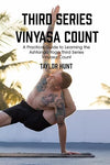 Third Series Vinyasa Count: A Practical Guide to Learning the Ashtanga Yoga Third Series Vinyasa Count Paperback – April 12, 2024 - Forever Consciousness