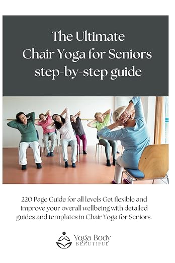 Chair Yoga For Seniors: 25-day Beginner, Intermediate and Advanced Challenge to Improve Posture, Mobility, Flexibility and Overall Health and Wellbeing      Paperback – December 8, 2024