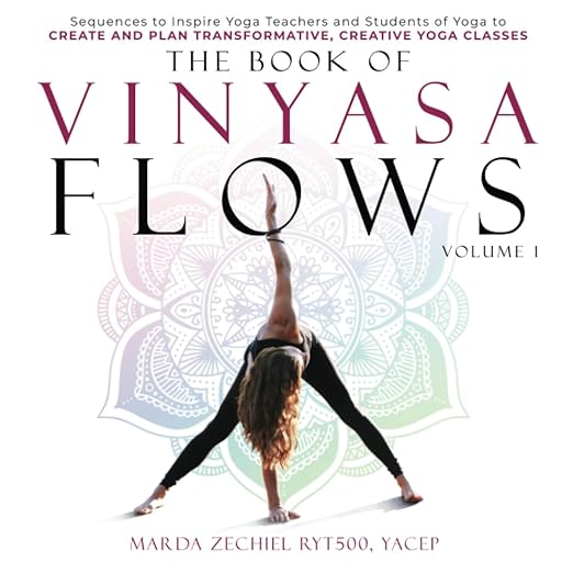 The Book of Vinyasa Flows, Volume 1: Sequences to Inspire Yoga Teachers and Students of Yoga to Create and Plan Transformative, Creative Yoga Classes (Vinyasa Yoga)      Paperback – July 20, 2023
