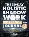 The 30 - Day Holistic Shadow Work Workbook & Journal: A Complete Guided Healing System With Self Care Techniques, Meditations, & Inner Child Recovery - Only 10 Minutes Per Day (Self - Help) Paperback – May 10, 2025 - Forever Consciousness