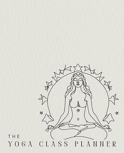 The Yoga Class Planner: A Journal for Yoga Teachers      Paperback – March 11, 2025