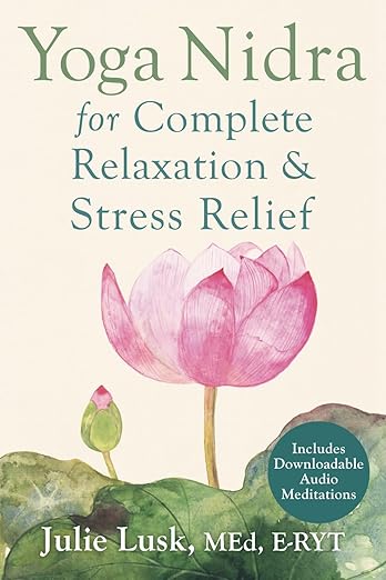 Yoga Nidra for Complete Relaxation and Stress Relief      Paperback – September 1, 2015