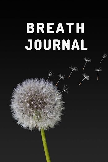 Breath Journal: Notebook to Log Breath Sessions Gift for Breathwork Practitioners      Paperback – May 8, 2019