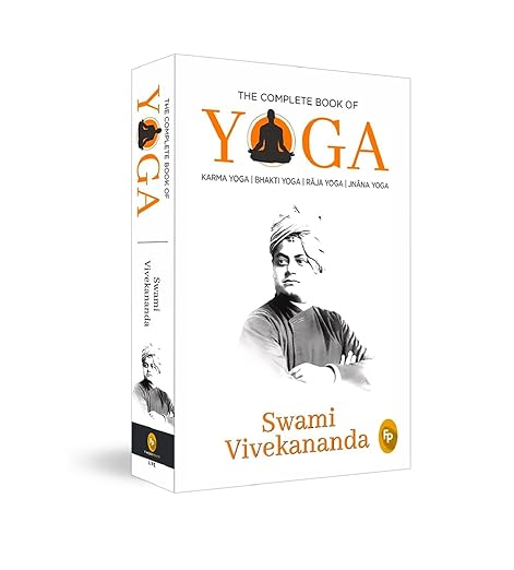 The Complete Book of Yoga: Karma Yoga, Bhakti Yoga, Raja Yoga, Jnana Yoga      Paperback – August 1, 2019