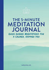 The 5 - Minute Meditation Journal: Quick Guided Meditations for a Calmer, Happier You Paperback – June 15, 2021 - Forever Consciousness