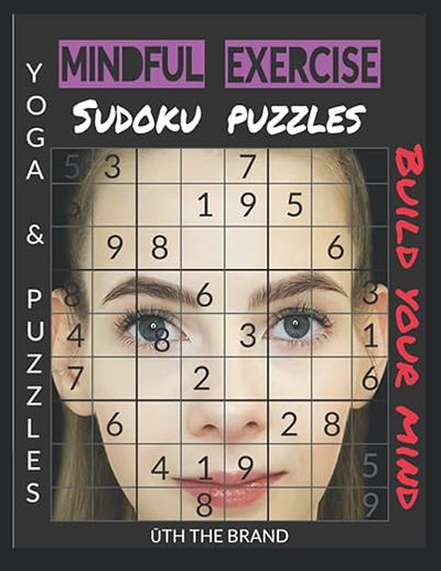 Mindful Exercise | Sudoku Puzzles | Yoga and Motivation: Build Your Mind, Body & Spirit      Paperback – September 14, 2021