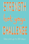Hot Yoga Challenge 100 Days Journal - Strength: A fabulous notebook for recording your experiences and the effect on your body and mind. Placeholders ... for 10 day, 30, 60 , 90 or 100 days! Enjoy! Paperback – July 29, 2019 - Forever Consciousness