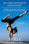 The Complete Book of Yoga Healing: 100 Yoga Poses from Neck and Shoulder to Meridian Comprehensive Care Hardcover – December 13, 2024 - Forever Consciousness