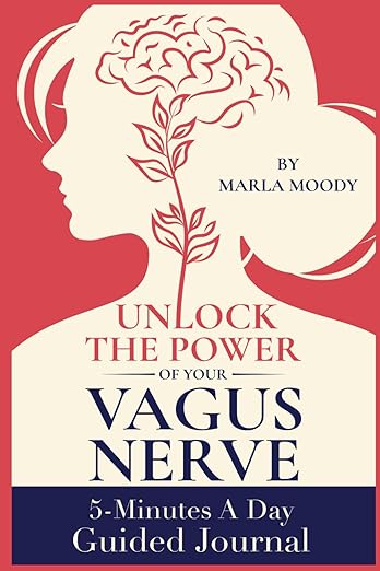 Unlock the Power of Your Vagus Nerve Guided Journal: Five Minutes to a Healthier You      Paperback – March 4, 2025