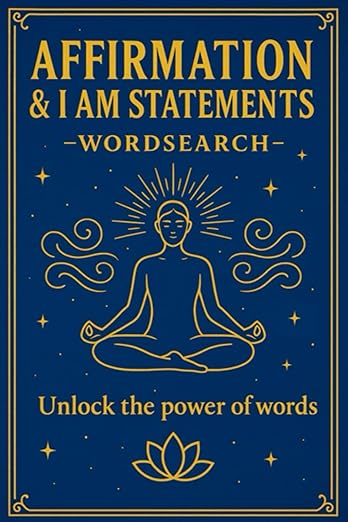 Affirmations and I Am Statements Wordsearch Puzzle Book: Word Searches with Easy to Read Print about Affirmations, Mindfulness, Positive thinking, and ... Gift for Vacations, Holidays and Free Times.      Paperback – Large Print, June 22, 2025