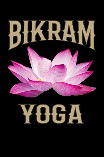 Bikram Yoga Journal / Bikram Yoga Notebook: Bikram Yoga Diary / Bikram Yoga Logbook      Paperback – December 5, 2024