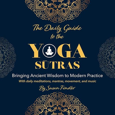 The Daily Guide to the Yoga Sutras: Bringing Ancient Wisdom to Modern Practice      Paperback – July 23, 2024
