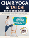 Chair Yoga & Tai Chi for Seniors Over 60: A 6 - Week Program to Move, Breathe & Feel Young Again With Clear Illustrations and Lifetime Video Tutorial Access Paperback – March 22, 2025 - Forever Consciousness