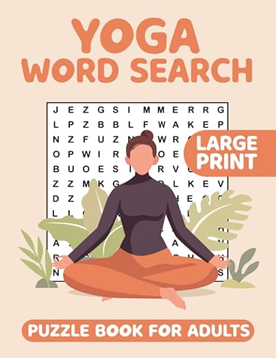 Yoga Word Search Puzzle Book For Adults: Yoga Word Wordsearches - The LARGEST PRINT Word Search Game for Adults, Seniors, Kids With Solutions - Find 500     Paperback – Large Print, September 24, 2022