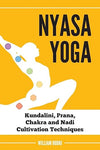 Nyasa Yoga: Kundalini, Prana, Chakra and Nadi Cultivation Techniques     Paperback – April 6, 2017