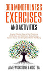 300 Mindfulness Exercises and Activities: Simple, Effective Ways to Start Practicing Mindfulness and Meditation, Reduce Stress, Improve Focus, and Strengthen Mental Well - Being Paperback – June 17, 2025 - Forever Consciousness