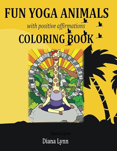 Fun Yoga Animals Coloring Book: with positive affirmations