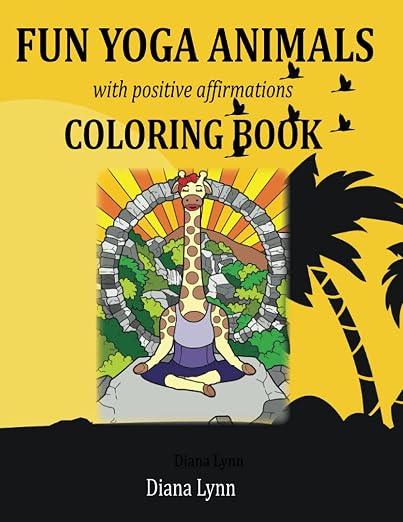 Fun Yoga Animals Coloring Book: with positive affirmations