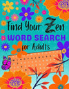 Find Your Zen Word Search for Adults: Breathe in Joy, Exhale Stress: A Daily Dose of Mindfulness, Happiness, Positivity and Zen in every Puzzle     Paperback – Large Print, March 1, 2024