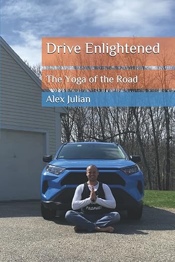 Drive Enlightened: The Yoga of the Road      Paperback – April 19, 2021