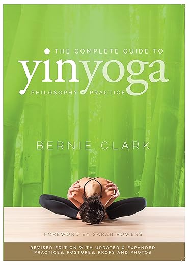 The Complete Guide to Yin Yoga: The Philosophy and Practice of Yin Yoga      Paperback – September 1, 2019
