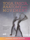 Yoga, Fascia, Anatomy and Movement, Second edition Paperback – May 11, 2021 - Forever Consciousness
