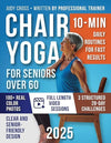 Chair Yoga for Seniors Over 60: Gentle 10 - Min Routines and 28 - Day Challenges to Improve Strength, Flexibility, Balance, and Lose Weight – A Safe and Simple Guide with Color Photos & Video Tutorials Paperback – March 10, 2025 - Forever Consciousness