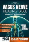 The Vagus Nerve Healing Bible: Rewire Your Nervous System with a 28 - Day Program with Proven Exercises to Reduce Anxiety, Relieve Inflammation and Improve Sleep & Digestion Hardcover – February 28, 2025 - Forever Consciousness