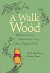 A Walk in the Wood: Meditations on Mindfulness with a Bear Named Pooh Hardcover – July 10, 2018 - Forever Consciousness