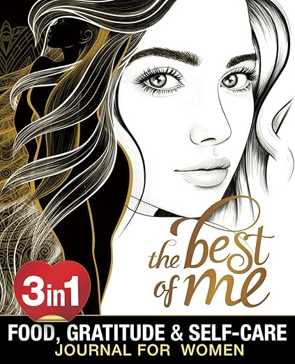 The Best Of Me: A Daily Food, Gratitude and Self-Care Journal for Women to Get in Your Best Shape Physically, Mentally and Spiritually      Paperback – November 20, 2022