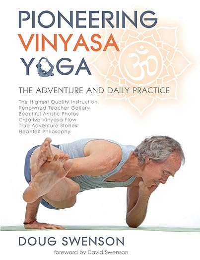 Pioneering Vinyasa Yoga: The Adventure and Daily Practice      Paperback – June 15, 2017