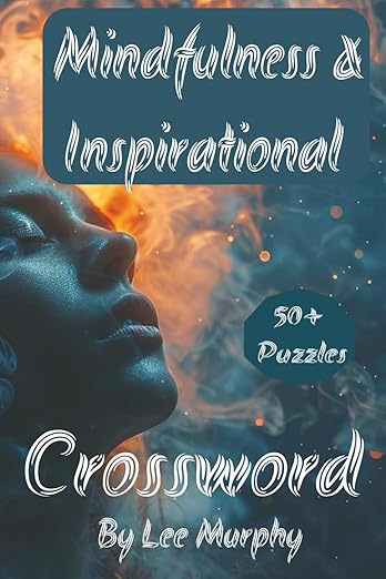 Mindfulness & Inspirational Crossword Puzzle Book: Easy to Read Print, Mindfulness & inspirational theme, 6x9 inches, 120 pages, 50+ Puzzles, ideal for relaxation on the go      Paperback – August 29, 2025