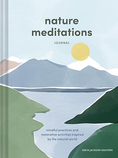 Nature Meditations Journal: Mindful Practices and Restorative Activities Inspired by the Natural World Diary – February 20, 2024 - Forever Consciousness