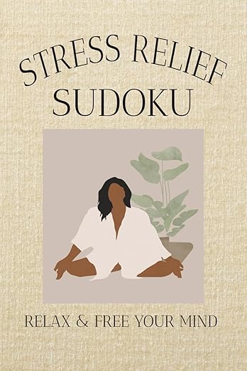 Stress Relief Sudoku Puzzle Book: Sudoku Puzzles for Stress Relief | Help Calm the Mind, Relax, and Focus | 6x9 Inches, 110 Pages | 50+ Puzzles | Solutions Included | Inspirational Quotes      Paperback – January 8, 2026