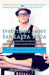 Everything about Sankalpa Yoga - The Big Book on Classical Yoga, Deep Relaxation & Meditation for Chair: Unique series of chair yoga that can transform your life here and now! (Great Yoga Books) Paperback – May 14, 2024 - Forever Consciousness