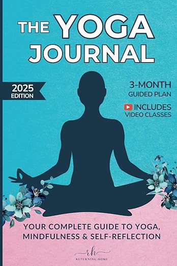 The Yoga Journal: Guided Yoga Routines, Meditation Practices and Self-Reflection for your Yoga Journey      Paperback – August 3, 2024