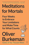 Meditations for Mortals: Four Weeks to Embrace Your Limitations and Make Time for What Counts Paperback – October 7, 2025 - Forever Consciousness