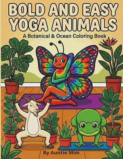 Bold and Easy Yoga Animals: A Botanical & Ocean Coloring Book